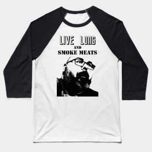 Live Long & Smoke Meats Baseball T-Shirt